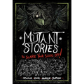 Mutant Stories to Scare Your Socks Off!