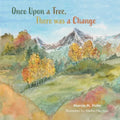 Once Upon a Tree, There was a Change