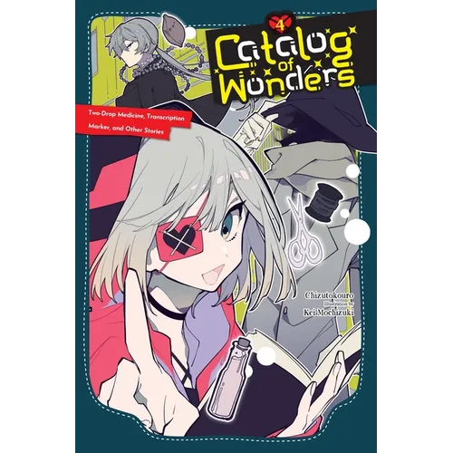 Catalog of Wonders, Vol. 4: Two-Drop Medicine, Transcription Marker, and Other Stories Volume 4