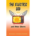 The Electric God and Other Shorts