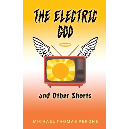 The Electric God and Other Shorts