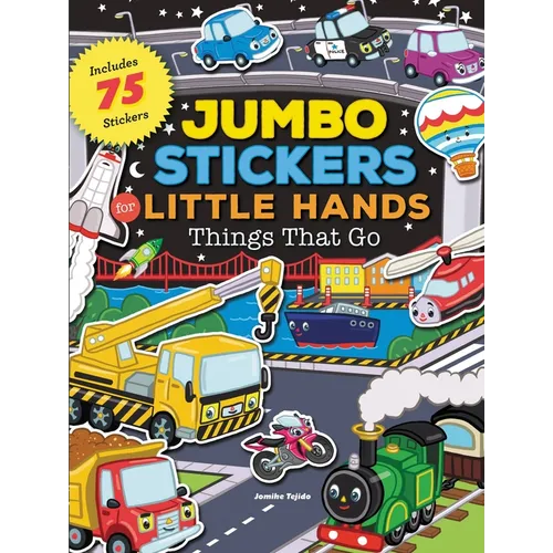 Jumbo Stickers for Little Hands: Things That Go: Includes 75 Stickers
