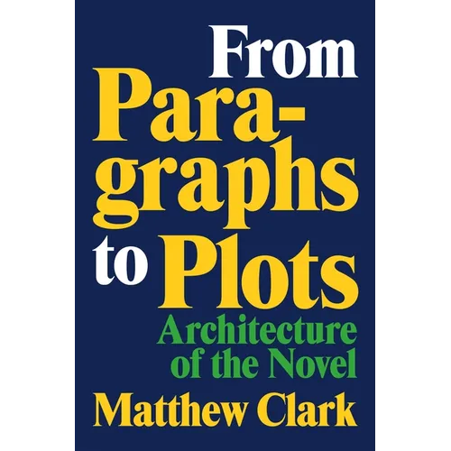 From Paragraphs to Plots: Architecture of the Novel