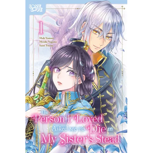 The Person I Loved Asked Me to Die in My Sister's Stead, Volume 1