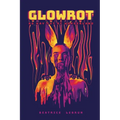 Glowrot: No Way Out Of Wonderland