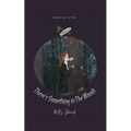There's Something in The Woods