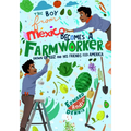 The Boy from Mexico Becomes a Farmworker: Grown-Up Luz and His Friends Feed America