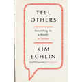 Tell Others: Storytelling for a World in Turmoil