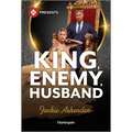 King, Enemy, Husband