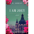 I Am Joey: Based on the Incredible True Story of a Young Woman in War-Torn Manila
