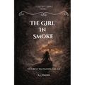 The Girl in Smoke