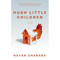 Hush Little Children: The debut novel by poet Hayan Charara