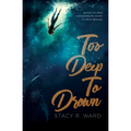 Too Deep To Drown