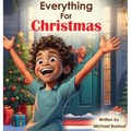 Everything for Christmas: A Celebration of Holiday Excitement, Children, and Family