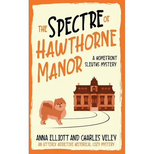 The Spectre of Hawthorne Manor: A Homefront Sleuths Cozy Mystery