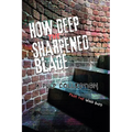 How Deep the Sharpened Blade: A Pulp Collection from the Wood Shed Writers