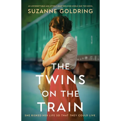 The Twins on the Train: An unforgettable and utterly heartbreaking World War Two novel