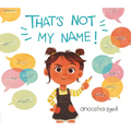 That's Not My Name!