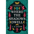 Where the Shadows Dwell