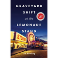 Graveyard Shift at the Lemonade Stand