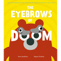 The Eyebrows of Doom: From the Illustrator of New York Times Best Seller This Is Baby by Jimmy Fallon