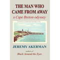 The Man who Came from Away: A Cape Breton odyssey