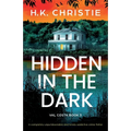 Hidden in the Dark: A completely unputdownable and totally addictive crime thriller