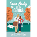 Owen Bailey Needs Advice: A Closed Door Friends-to-Lovers RomCom (Another Bailey Brother Book 2)
