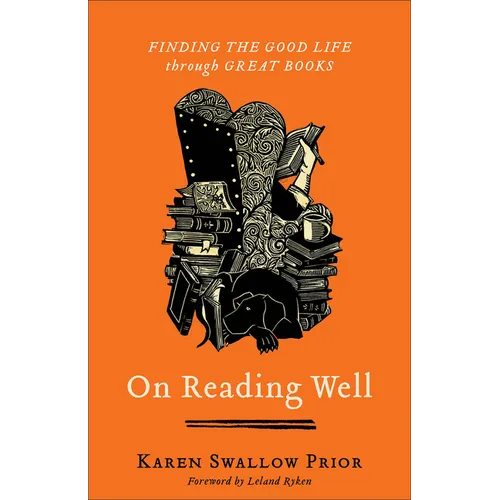 On Reading Well: Finding the Good Life Through Great Books