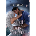 Spirit of the Dying Flower: Painted Veil Illustrated Edition