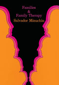 Families and Family Therapy by Minuchin, Salvador