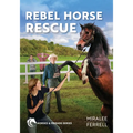 Rebel Horse Rescue: Volume 5