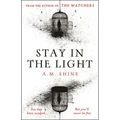 Stay in the Light: The Chilling Sequel to Hit Horror Novel the Watchers