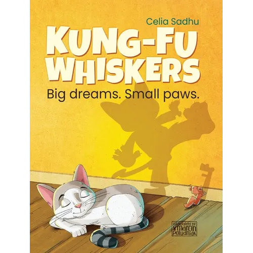 Kung-Fu Whiskers: Big dreams. Small paws.