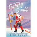 Dating Goals: A Dating Coach Adventure Hockey Rom Com