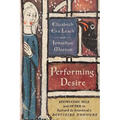 Performing Desire: Knowledge, Self, and Other in Richard de Fournival's Bestiaire d'Amours