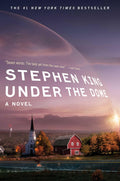 Under the Dome: A Novel by Stephen King