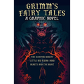 Grimm's Fairy Tales: A Graphic Novel: The Sleeping Beauty, Little Red Riding Hood, Beauty and the Beast