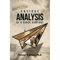 Fatigue Analysis of a Paper Airplane