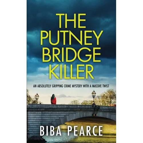 The Putney Bridge Killer: an absolutely gripping crime mystery with a massive twist