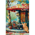 Murder at the Painted Wings Cafe: A Seneca James Mystery