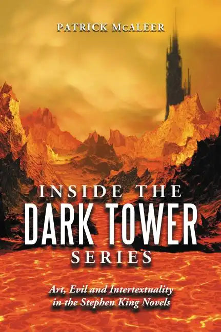 Inside the Dark Tower Series: Art, Evil and Intertextuality in the Stephen King Novels - Broché