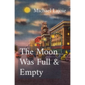 The Moon Was Full & Empty
