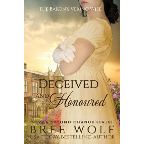 Deceived & Honoured: The Baron's Vexing Wife