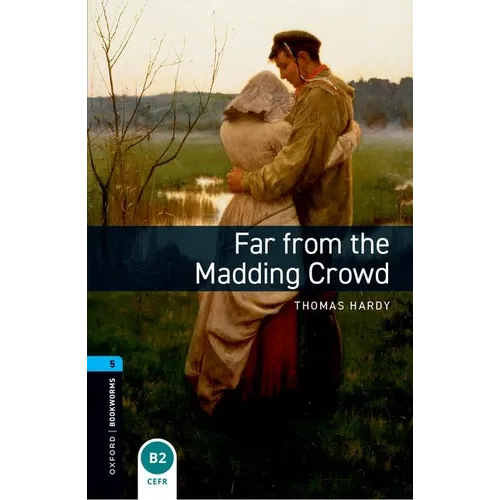 Oxford Bookworms Library: Far from the Madding Crowd: Level 5: 1,800 Word Vocabulary