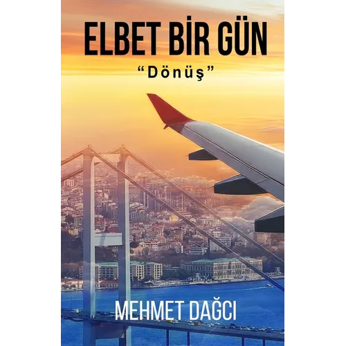 Elbet Bir Gun: Donus
