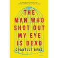 The Man Who Shot Out My Eye Is Dead