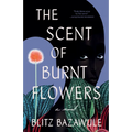 The Scent of Burnt Flowers