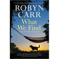 What We Find: A Sullivan's Crossing Novel