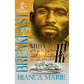 Breakfast With A Gangsta 3: An Urban Novel